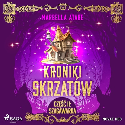 Kroniki skrzatów. Część II: Szagawarra – okładka audiobooka, autor Marbella Atabe