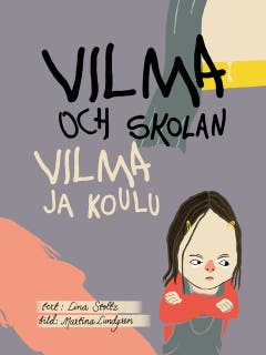 Vilma och skolan/Vilma ja koulu – omslag till ljudboken av Lina Stoltz,Martina Lundgren Illustratör