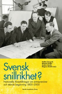 Svensk snillrikhet? : nationella föreställningar om entreprenörer och teknisk begåvning 1800–2000 – omslag till ljudboken