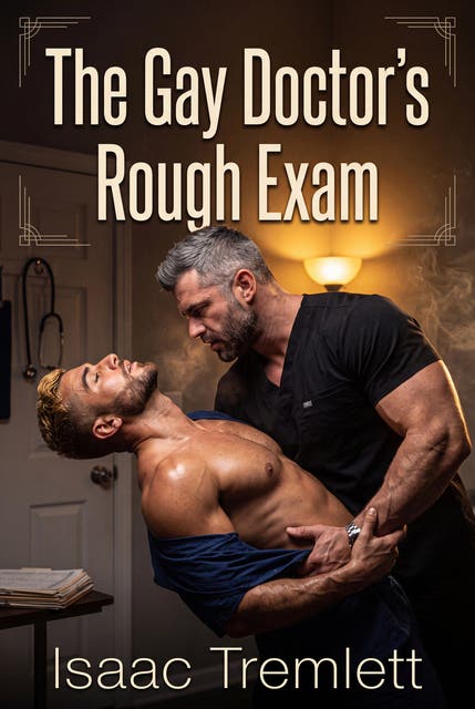 The Gay Doctor's Rough Exam: MM Medical Play Erotic Degradation Romance – omslag til lydbogen af Isaac Tremlett