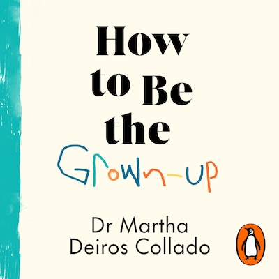 How to Be The Grown-Up – omslag til lydbogen af Martha Deiros Collado