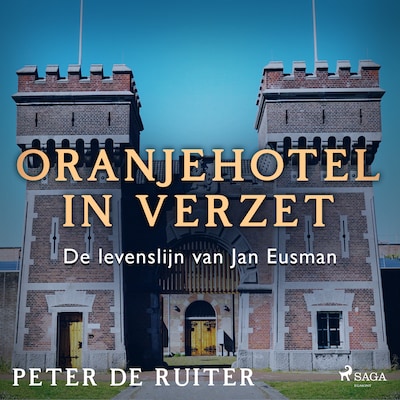 Oranjehotel in verzet; De levenslijn van Jan Eusman
