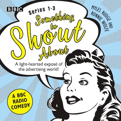 Something to Shout About: Series 1-3: A BBC Radio Comedy – omslag til lydbogen af Myles Rudge, Ronie Wolfe