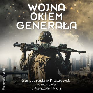Wojna okiem generała – okładka audiobooka, autor Krzysztof Pyzia, Jarosław Kraszewski