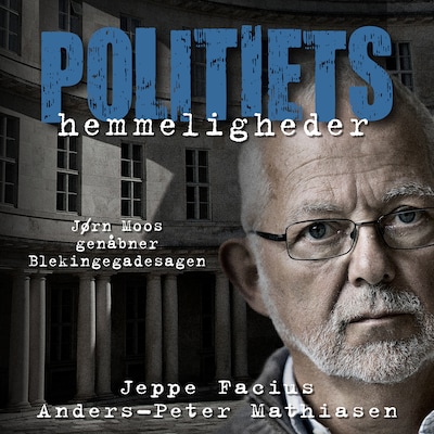 Politiets hemmeligheder – omslag til lydbogen af Anders-Peter Mathiasen, Jørn Moos, Jeppe Fasius