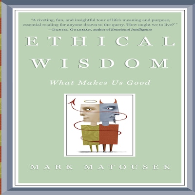 Ethical Wisdom – omslag til lydbogen af Mark Matousek