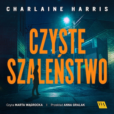 Czyste szaleństwo – okładka audiobooka, autor Charlaine Harris