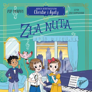 Agencja detektywistyczna Christie i Agaty. Tom 7. Zła nuta – okładka audiobooka, autor Pip Murphy
