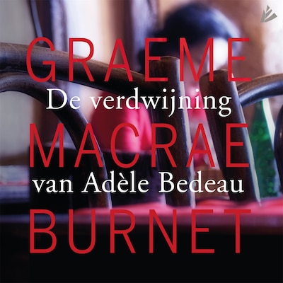 De verdwijning van Adèle Bedeau – omslag van het luisterboek van Graeme Macrae Burnet