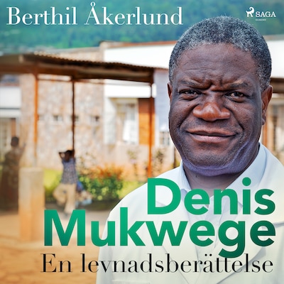 Denis Mukwege: En levnadsberättelse