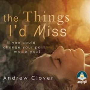 The Things I'd Miss – okładka audiobooka, autor Andrew Clover