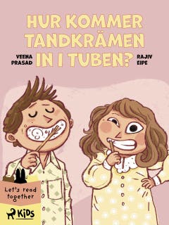 Hur kommer tandkrämen in i tuben? – omslag till ljudboken av Rajiv Eipe,Veena Prasad