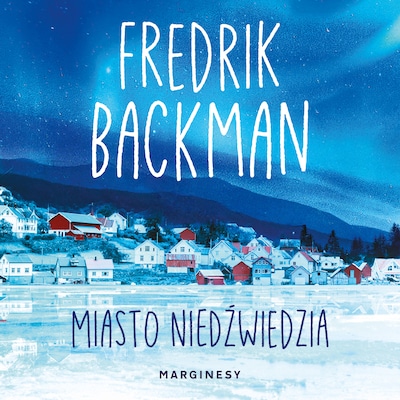 Miasto niedźwiedzia – okładka audiobooka, autor Fredrik Backman