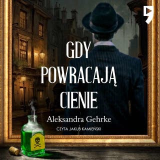 Gdy powracają cienie – okładka audiobooka, autor Aleksandra Gehrke