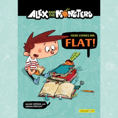Alex and the Monsters: Here Comes Mr. Flat! - Vol. 1 – omslag til lydbogen af Jaume Copons