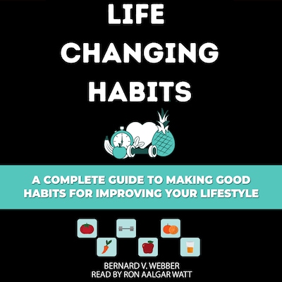 Life Changing Habits – omslag til lydbogen af Bernard V Webber