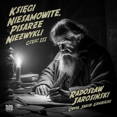 Księgi niesamowite, pisarze niezwykli – okładka audiobooka, autor Radosław Jarosiński