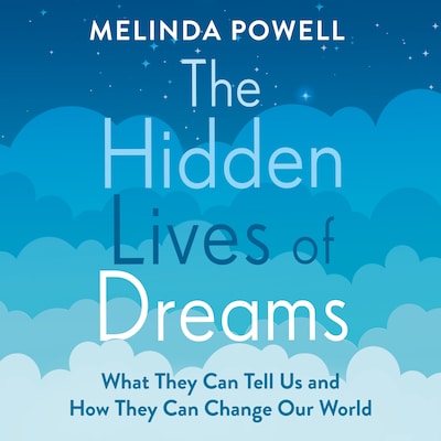 The Hidden Lives of Dreams