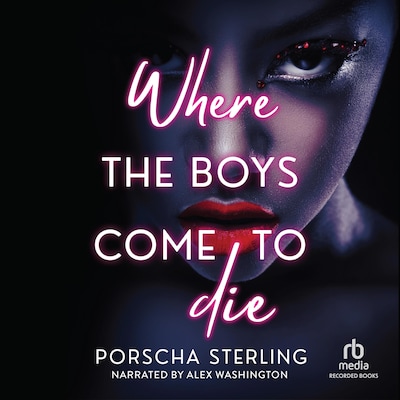 Where the Boys Come to Die – omslag til lydbogen af Porscha Sterling