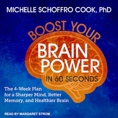 Boost Your Brain Power in 60 Seconds – omslag til lydbogen af Michelle Schoffro Cook, PhD, DNM