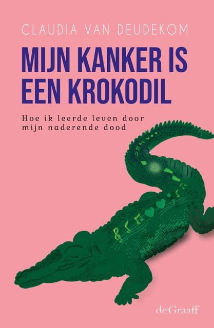 Mijn kanker is een krokodil: Hoe ik leerde leven door mijn naderende dood – omslag van het luisterboek van Claudia van Deudekom