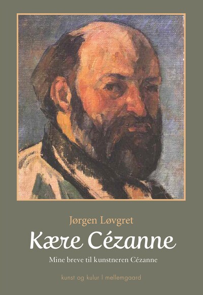 Kære Cézanne - Mine breve til kunstneren Cézanne – omslag til lydbogen af Jørgen Løvgret