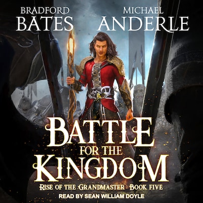 Battle for the Kingdom – omslag til lydbogen af Bradford Bates, Michael Anderle