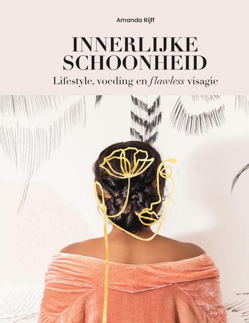Innerlijke schoonheid: Lifestyle, voeding en flawless visagie – omslag van het luisterboek van Amanda Rijff