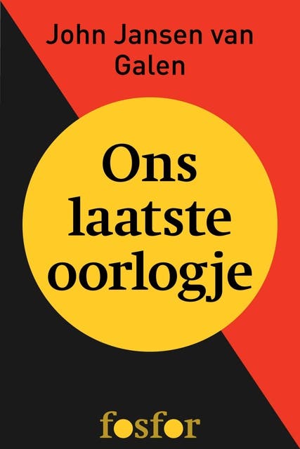 Ons laatste oorlogje: Nieuw-Guinea: de Pax Neerlandica, de diplomatieke kruistocht en de vervlogen droom van een Papoea-natie