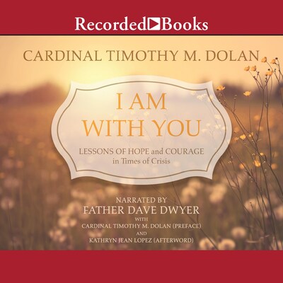I am With You – omslag van het luisterboek van Timothy M. Dolan