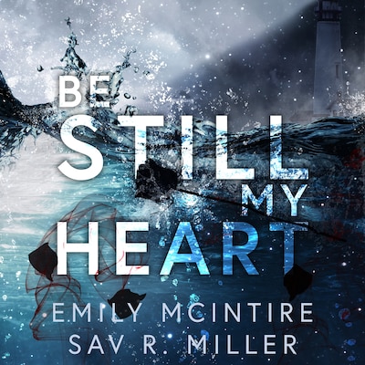 Be Still My Heart – omslag til lydbogen af Emily McIntire, Sav R. Miller