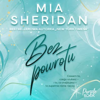 Bez powrotu – okładka audiobooka, autor Mia Sheridan