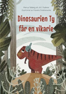 Dinosaurien Ty får en vikarie – omslag till ljudboken av Jill C Faulkner,Marcus Tallberg