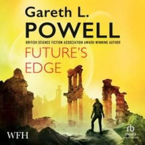 Future's Edge – okładka audiobooka, autor Gareth L. Powell