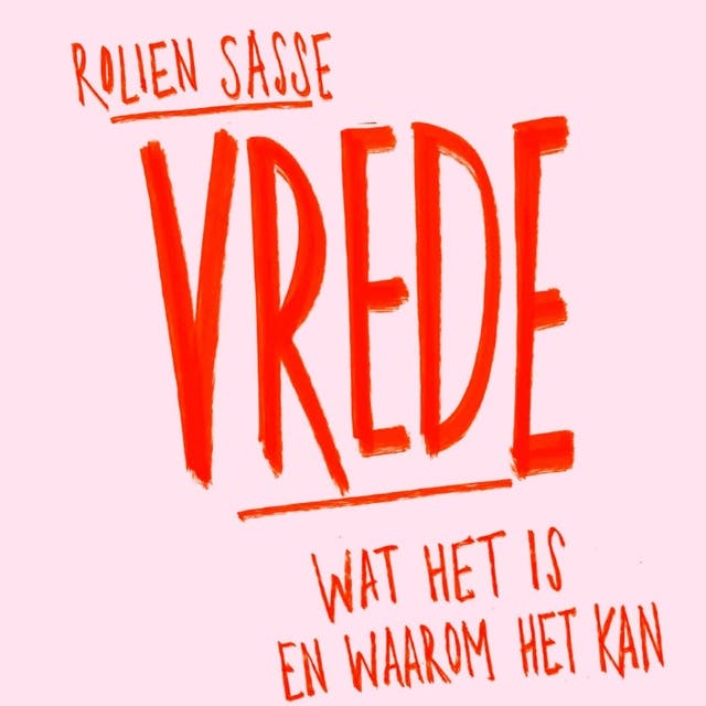 Vrede: Wat het is en waarom het kan