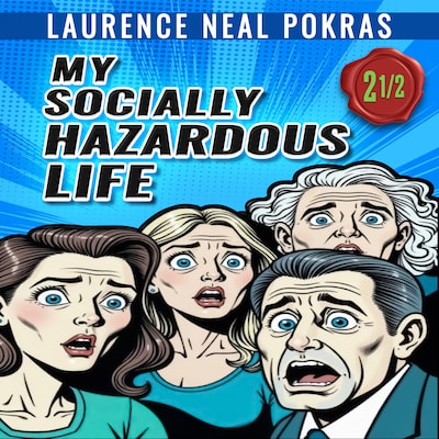 My Socially Hazardous Life 2 1/2 – omslag til lydbogen af Laurence Neal Pokras