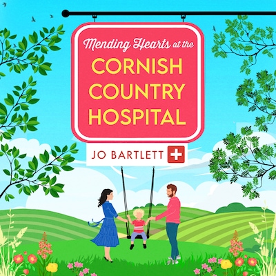 Mending Hearts at the Cornish Country Hospital - The Cornish Country Hospital, Book 6 (Unabridged) – omslag til lydbogen af Jo Bartlett