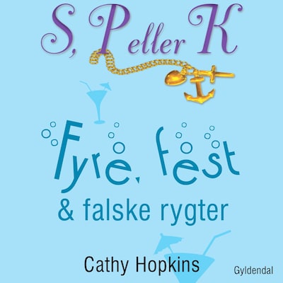 S, P eller K 3 - Fyre, fest og falske rygter – omslag til lydbogen af Cathy Hopkins