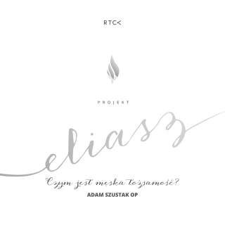 Projekt Eliasz. Czym jest męska tożsamość? – okładka audiobooka, autor o. Adam Szustak