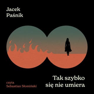 Tak szybko się nie umiera – okładka audiobooka, autor Jacek Paśnik