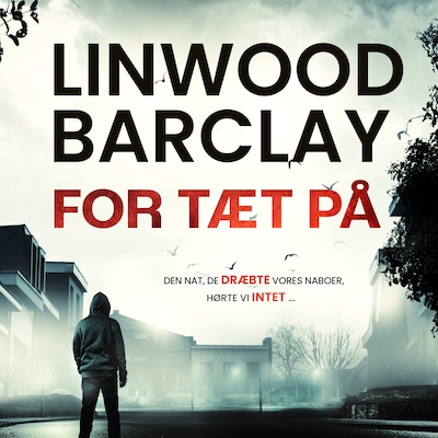 For tæt på – omslag til lydbogen af Linwood Barclay