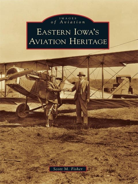 Eastern Iowa's Aviation Heritage – omslag til lydbogen af Scott M Fisher
