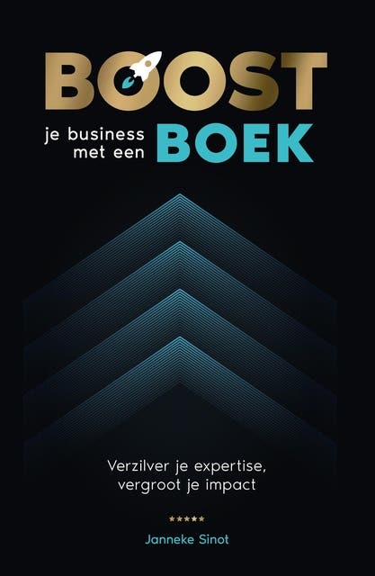 Boost je business met een boek: Verzilver je expertise, vergroot je impact