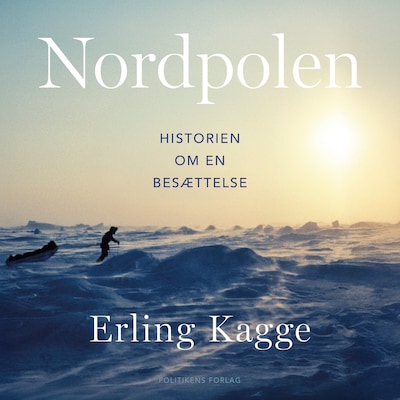 Nordpolen - historien om en besættelse – omslag til lydbogen af Erling Kagge