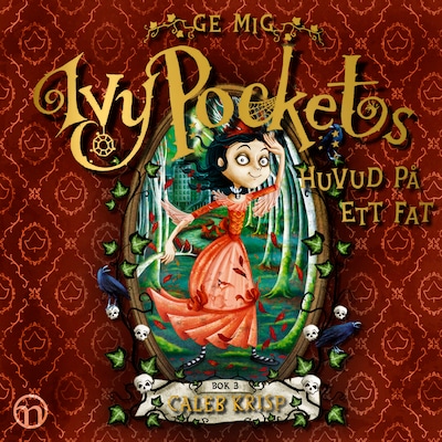 Ge mig Ivy Pockets huvud på ett fat