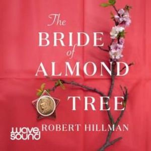 The Bride of Almond Tree – okładka audiobooka, autor Robert Hillman