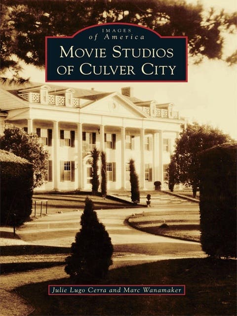 Movie Studios of Culver City – omslag til lydbogen af Marc Wanamaker, Julie Lugo Cerra