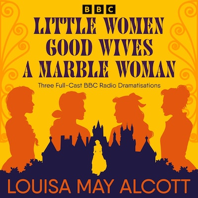 Little Women, Good Wives & A Marble Woman – omslag til lydbogen af Louisa May Alcott