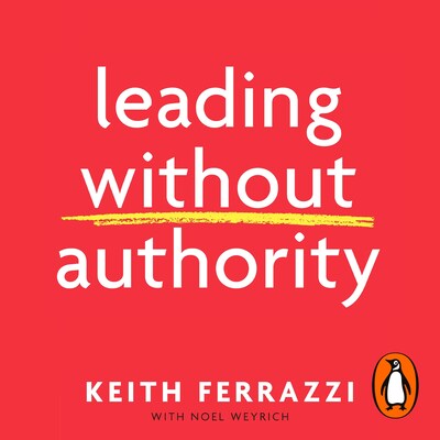 Leading Without Authority – omslag til lydbogen af Keith Ferrazzi