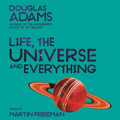 Life, the Universe and Everything